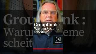 Groupthink verstehen - Warum Systeme scheitern