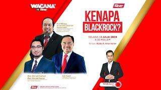 [WACANA SINAR] Kenapa BlackRock?