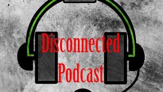 The Disconnected Podcast #1 : Kellen Jenner'