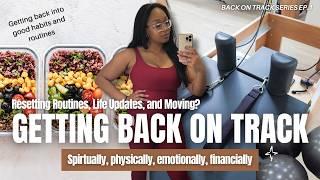 How to "Get back on track" | Building Daily Routines and Healthy Habits Again + I moved?!