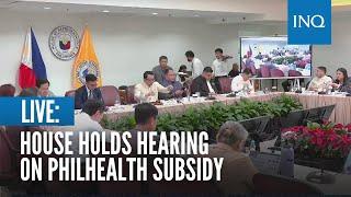 LIVE: House hearing on PhilHealth subsidy