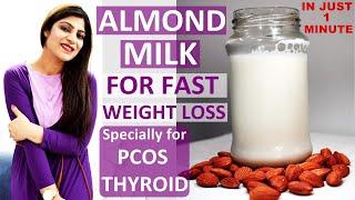 Almond Milk For Quick Weight Loss(In Hindi)-How To Make Almond Milk At Home In 1 Min|Dr.Shikha Singh