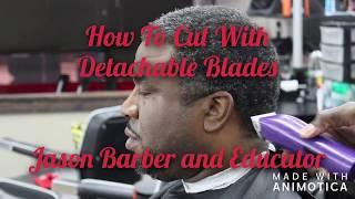 How to Cut Hair with Detachable Blades