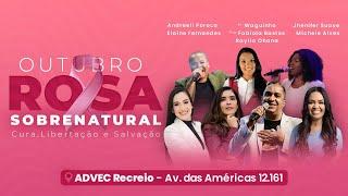 Culto do Sobrenatural - Outubro Rosa  | Miss. Andreeli Poroca | 20/10/23