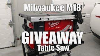 Milwaukee M18 Table Saw GIVEAWAY | Winner Announced Sunday September 2nd