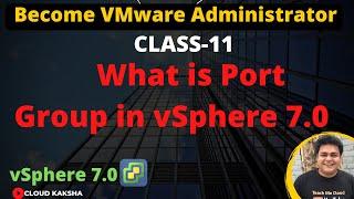 What is Port Group ? Configure port group in vSphere 7.0 step by step guide | VMware Administrator