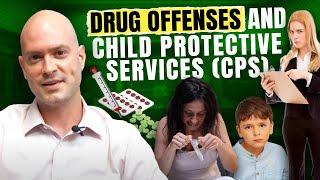 Drug Offenses and Child Protective Services CPS