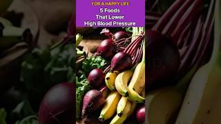 5 Foods That Lower High Blood Pressure