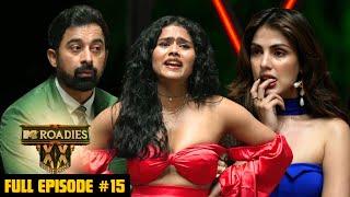 MTV Roadies Double Cross | Full Episode - #15 | Elimination Blues? Here's How to Let It All Out! 