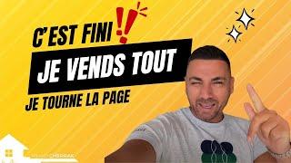 C’EST FINI JE VENDS TOUT ! JE TOURNE LA PAGE !