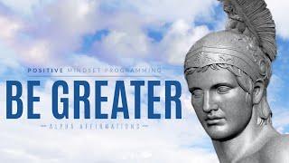 Be Greater - Motivation, Self-Confidence Affirmations / Positive Mindset Programming / Binaural 10Hz