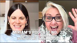 MIRIAMS PODCAST No.23 - BURNOUT IM RAMPENLICHT! Interview mit Daniela Hogger