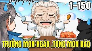 [1-150] Tiểu Trưởng Môn Xin Người Bớt Ngáo - Review Truyện Tranh