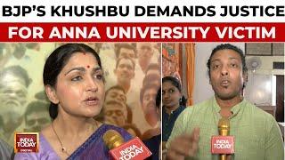 Anna University Crime Sparks Protests: BJP's Khushbu Sundar Plans Justice Yatra | India Today