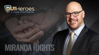 What If I Am Not Read My Miranda Rights During a DUI Arrest? | 1-800-DUI-HERO