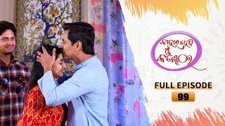 Kahara Hebi Mun Kandhei | Full Ep 99| 31st May 2023 | Odia Serial – TarangTV | Tarang Plus