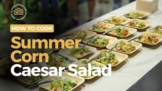 Summer Corn Caesar Salad | Live Culinary Experience w/ Chef Patel