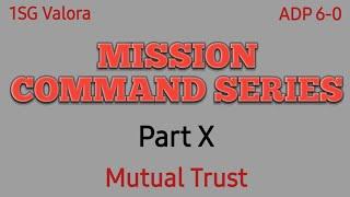 Mutual Trust Mission Command Part X