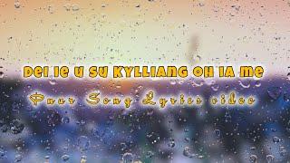 Dei ie u su Kylliang oh ia me || pnar song lyrics video ||