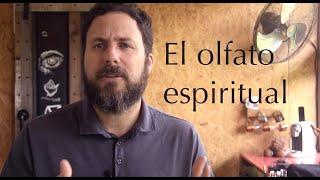 El Olfato espiritual