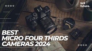 Best Micro Four Thirds Cameras 2024  Micro Four Thirds In 2024???