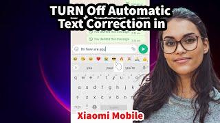 How to TURN Off Automatic Text Correction in Any Xiaomi Mobile - 2025