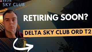 The LAST Review of Delta Sky Club ORD T2?