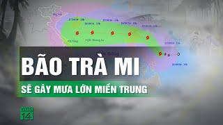 Bão Trà Mi dự báo sẽ tiến thẳng vào khu vực Miền trung | VTC14