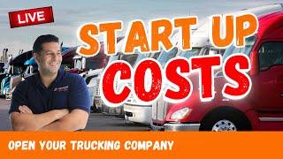 START UP COSTS: OPEN YOUR OWN TRUCKING COMPANY!