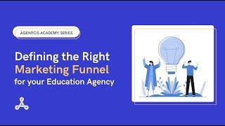 Marketing Funnels | Agentcis Academy Series