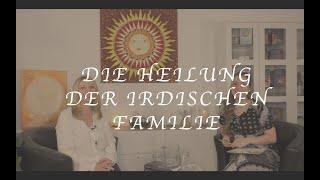 INTERVIEW Teil 2 l Die Heilung der irdischen Familie