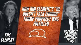 HOW KIM CLEMENT’S “HE DOESN’T TALK ENOUGH” TRUMP PROPHECY WAS FULFILLED | Stephen Powell