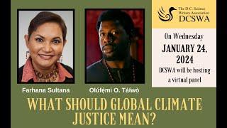 What Should Global Climate Justice Mean? | A panel featuring Olúfẹ́mi O. Táíwò and Farhana Sultana