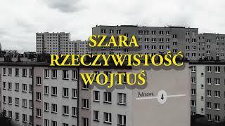 Wojtuś SZARA RZECZYWISTOŚĆ