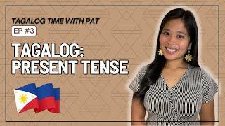 Tagalog Lesson 3: Present Tense Conjugation