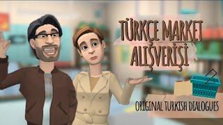 Türkçe Market Alışverişi   | Turkish Shopping  | Learning Turkish | Original Turkish Dialogues