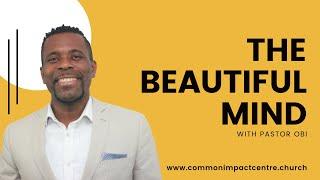 The Beautiful Mind | Church Of God Mission International - Common Impact Centre