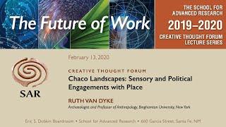 Chaco Landscapes: Sensory and Political Engagement with Place / Archaeologist Ruth Van Dyke