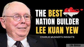 Charlie Munger on Lee Kuan Yew: The Greatest Nation Builder Ever