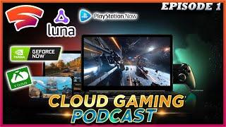 How Will Cloud Gaming Look In The Future? | Cloud Gaming Unfiltered Podcast Episode 1