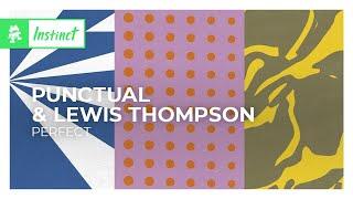 Punctual & Lewis Thompson - Perfect [Monstercat Release]