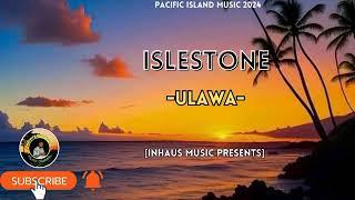 islestone-ulawa-pacific island  music 2024