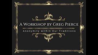 Greg Pierce does a Workshop on Anonymity and the 12 Traditions of NA