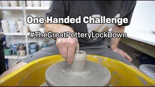 One Handed Challenge #TheGreatPotteryLockDown