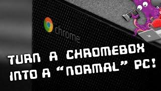  How to turn a Chromebox into a "normal" computer with a different operating system