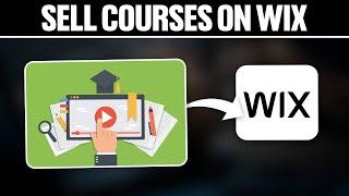 How To Sell Courses on Wix 2024! (Full Tutorial)