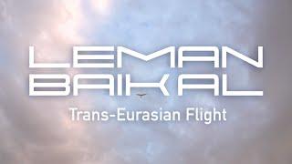 LEMAN-BAIKAL.TRANS-EURASIAN FLIGHT