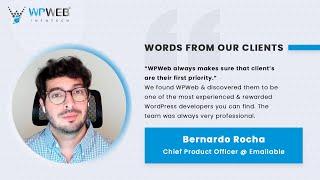 Bernardo Rocha, Chief Product Officer at Emailable, sharing his experience with WPWeb Infotech.