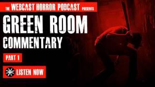 Webcast Horror Podcast #005   Green Room Commentary Pt1