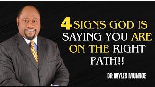 ||4 Signs God Is Saying You Are on the Right Path to Blessings|| BEST  SPEECH BY DR MYLES MUNROE